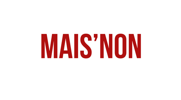 MAIS’NON